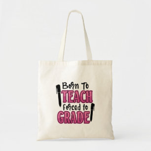 Tote Bag Né à Enseigner, Forcé à l'année Funny Enseignant
