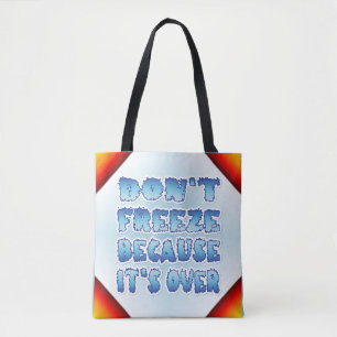 Tote Bag Ne gèle pas parce que c'est fini