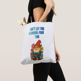 Tote Bag Ne laissez pas les fleurs vous tromper – Gnome Gro