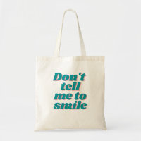 Ne me dis pas de sourire Girl Power Funny Slogan
