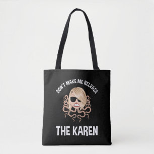 Tote Bag Ne me forcez pas à libérer les Karen