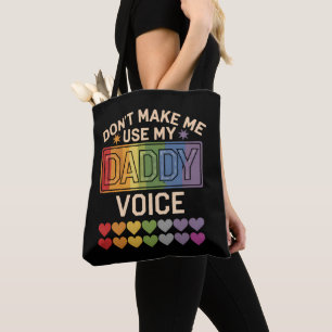 Tote Bag Ne m'oblige pas à utiliser Daddy Voice Gay Rainbow