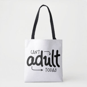 Tote Bag Ne peut pas Adulte aujourd'hui drôle Citation noir