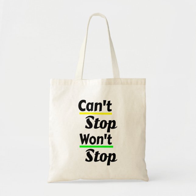 Tote Bag Ne peut pas arrêter ne veut pas arrêter Motivation (Devant)