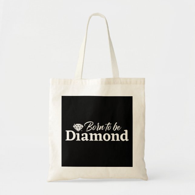 Tote Bag Né Pour Être Diamond (Devant)