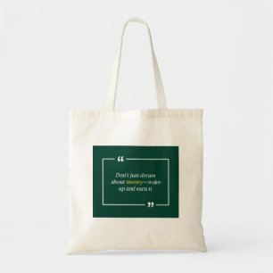 Tote Bag Ne rêvez pas seulement d'argent — réveillez-vous e