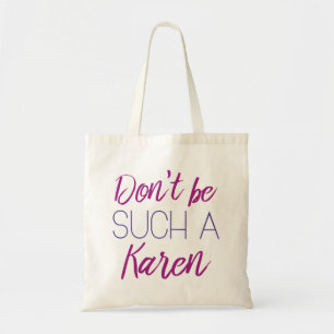 Tote Bag Ne sois pas un Karen