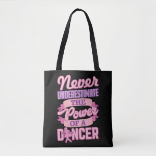 Tote Bag Ne Sous-Estimez Jamais Une Danseuse Mignonne Balle
