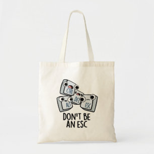 Tote Bag Ne soyez pas un jeu de claviers amusant Esc