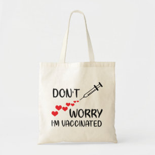 Tote Bag Ne t'inquiète pas d'être vacciné
