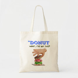 Tote Bag Ne t'inquiète pas, j'ai ça