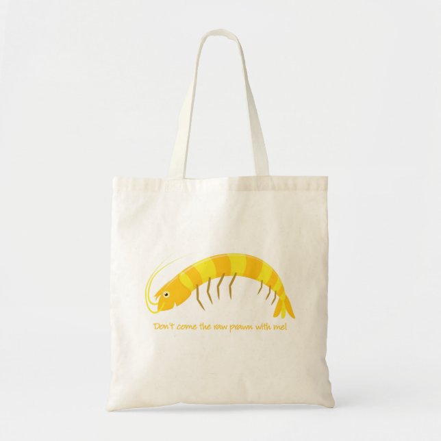 Tote Bag 'Ne viens pas avec moi la crevette crue ! ' (Devant)