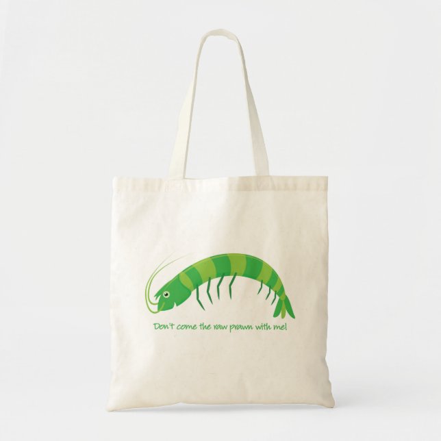Tote Bag 'Ne viens pas avec moi la crevette crue ! ' (Devant)