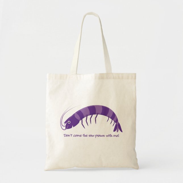 Tote Bag 'Ne viens pas avec moi la crevette crue ! ' (Devant)