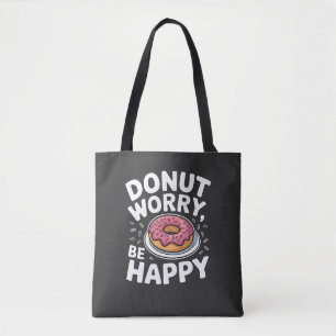 Tote Bag Ne Vous Inquiétez Pas, Soyez Heureux - Citation Am