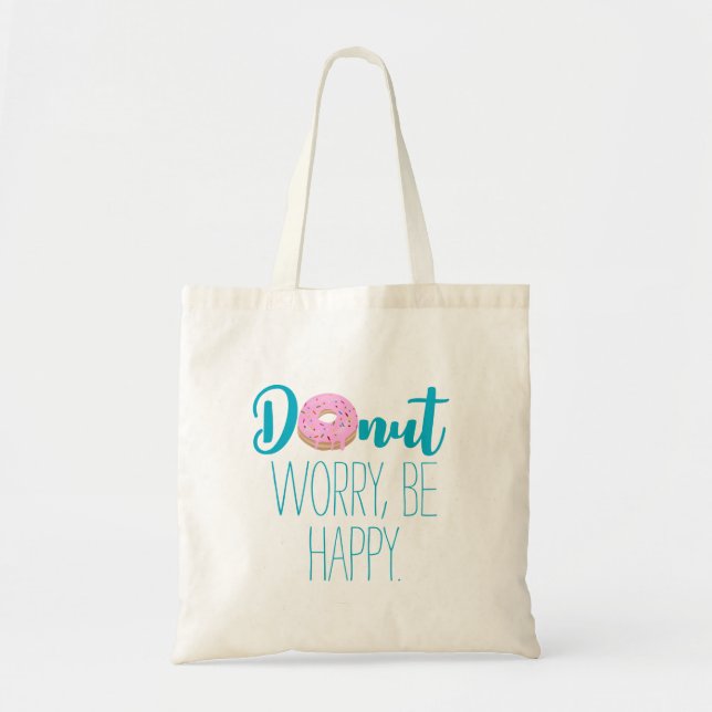 Tote Bag Ne Vous Préoccupez Pas D'Être Heureux Donut Rose (Devant)
