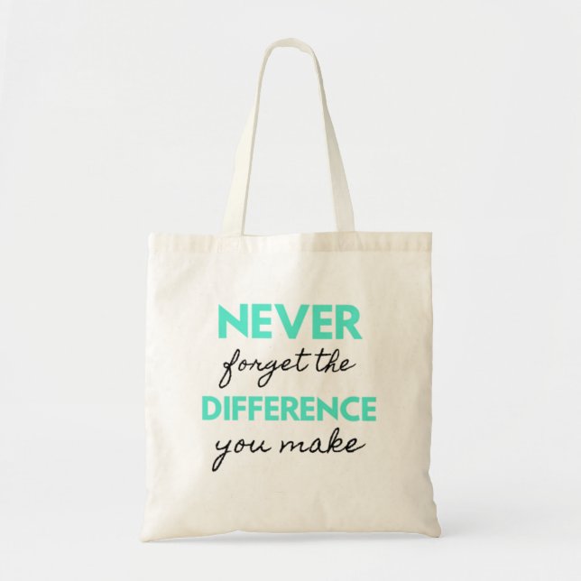 Tote Bag Never Forget The Difference You Make 2 (Devant)