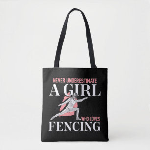 Tote Bag Never Underestimate A Girl who Loves Fencing Gift