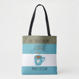 Tote Bag No Talkie Before Coffee - Mom Edition