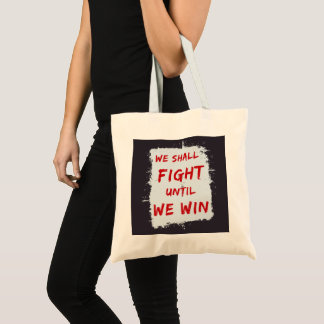 Tote Bag Nous Lutterons Jusqu'À Ce Que Nous Gagnions ! Sign