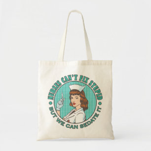 Tote Bag Nurses Cant Fix Stupid