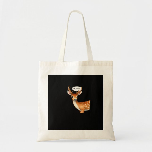 Tote Bag Oh Deer Cute Punny Deer Saying Whimsical Quote (Devant)