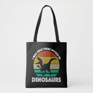 Tote Bag On m'a dit qu'il y aurait des dinosaures