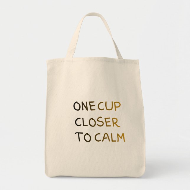 Tote Bag One Cup Closer to Calm (Devant)