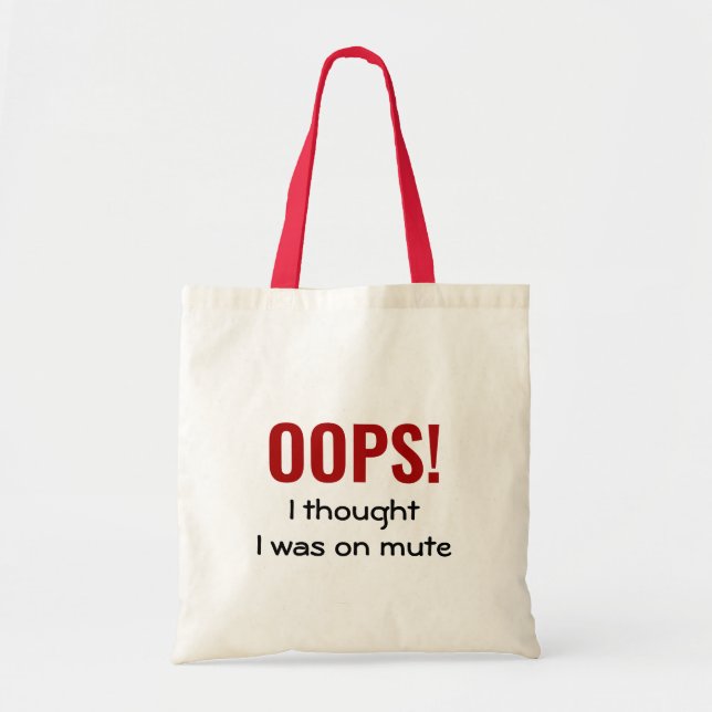 Tote Bag OOPS JE PENSAIS QUE J'ÉTAIS SUR MUTE Funny (Devant)