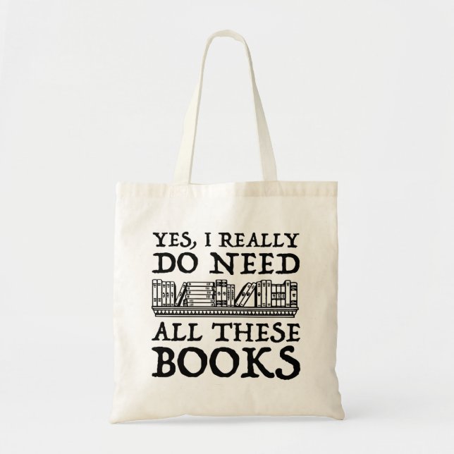 Tote Bag Oui, Il Me Faut Vraiment Tous Ces Livres (Devant)