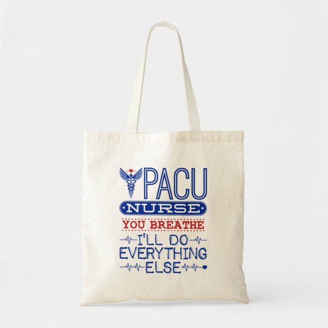 Tote Bag PACU Nurse You Breathe I'll Do All Other (Devant)