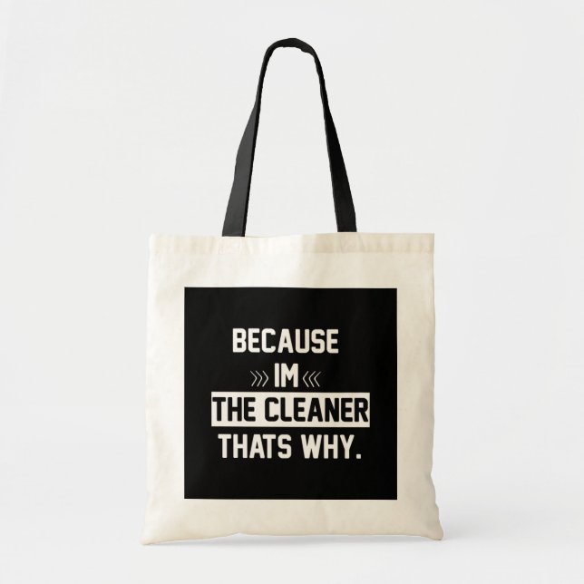 Tote Bag Parce Que Je Suis Le Nettoyeur (Devant)