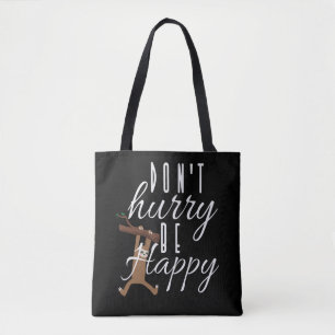 Tote Bag Paresseux - Ne vous pressez pas, soyez heureux