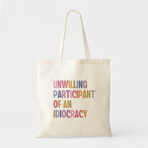 Tote Bag Participant réticent d'une idéocratie anti-Trump