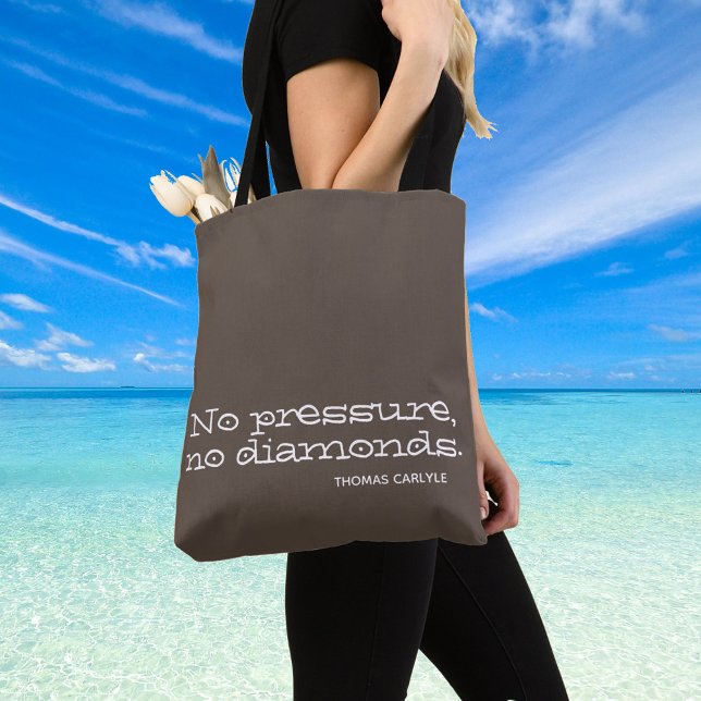Tote Bag Pas de pression, pas de diamants. Citation inspira (Créateur téléchargé)