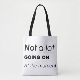 Tote Bag Pas Grand-Chose En Ce Moment - Funny Minimalis