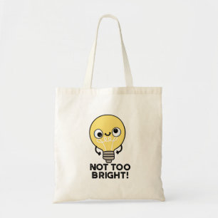 Tote Bag Pas Trop brillant Funky Pun à bulles