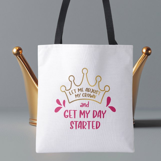 Tote Bag Permettez-moi d'ajuster ma Couronne et de commence (Créateur téléchargé)