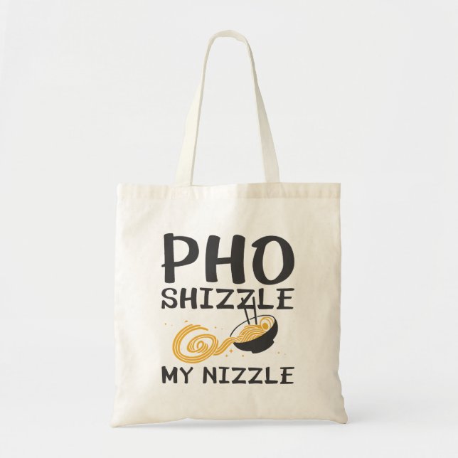 Tote Bag Pho Shizzle My Nizzle (Devant)