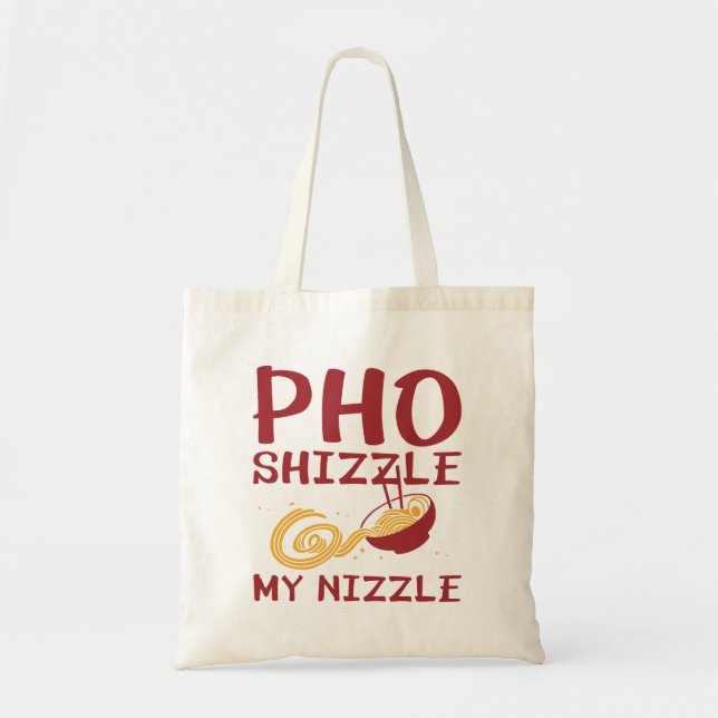 Tote Bag Pho Shizzle My Nizzle (Devant)