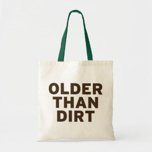 Tote Bag Plus vieux que la saleté
