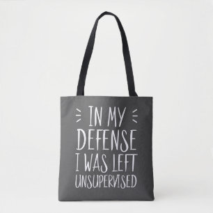 Tote Bag Pour ma défense, j'ai été laissée sans surveillanc