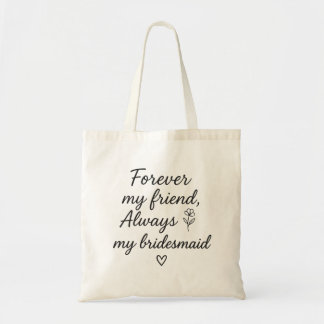 Tote Bag Pour toujours mon ami Bridesmaid Cadeau - Toujours