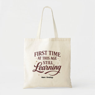 Tote Bag Première fois à cet âge Toujours en train d'appren