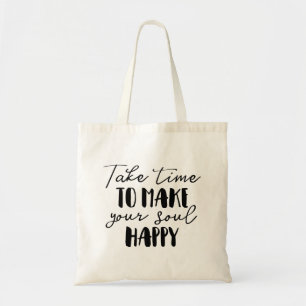 Tote Bag Prenez Le Temps De Rendre Votre Âme Heureuse