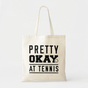 Tote Bag Pretty Ok At Tennis