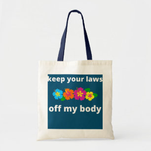 Tote Bag Pro Choice Gardez Vos Lois Hors De Mon Corps Hibis