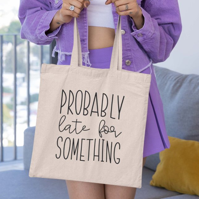 Tote Bag Probablement En Retard Pour Quelque Chose (Créateur téléchargé)