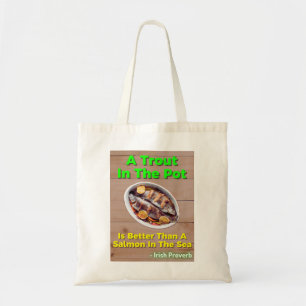 Tote Bag Proverbe Irlandais - Une Truite Dans Le Pot Est Mi