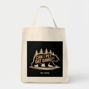 Tote Bag Puis-Je Pet Dat Dat Dawg ? Funny Hiker Bear T-shir